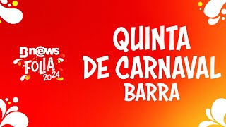 AO VIVO Carnaval de Salvador  Barra Quinta  BNews Folia 2024 [upl. by Auoz]