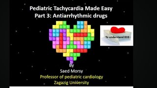 To understand ECG Pediatric Tachycardia made easy part 3 Antiarrhythmias Drugs Prof Saed Morsy [upl. by Hultgren]