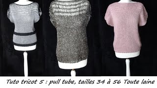 Tuto tricot 5  un pull manches courtes taille 34 à 52 débutant [upl. by Funch]