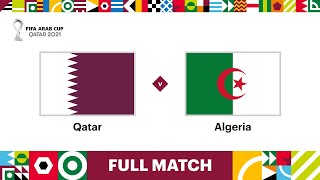 Qatar v Algeria  FIFA Arab Cup Qatar 2021 SemiFinal  Full Match [upl. by Aicertal]