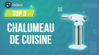 ⭐️ MEILLEURS CHALUMEAUX DE CUISINE 2023  Comparatif amp Guide dachat [upl. by Thesda]