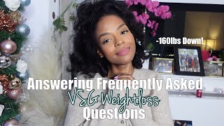 ANSWERING THE MOST FREQUENT ASKED QUESTIONS  VSG amp WEIGHTLOSS [upl. by Rice779]