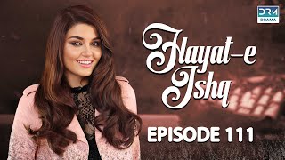 Hayat e Ishq  Episode 111  Turkish Drama  Hande Ercel  TKD  Dramas Central  RA1O [upl. by Myra453]