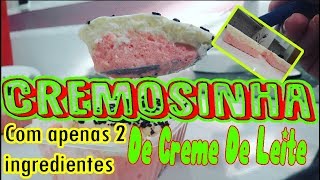 CREMOSINHA DE CREME DE LEITE  Com apenas 2 ingredientes [upl. by Merrick]