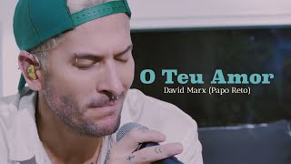 David Marx  O Teu Amor  Kemuel Apresenta  Papo Reto Cover [upl. by Bock]