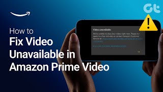 How to Fix quotVideo Unavailablequot Error in Amazon Prime Video  For Windows Mac iPhone amp Android [upl. by Cohleen]