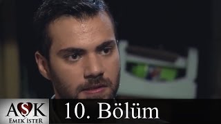 Aşk Emek İster 10Bölüm Tek Parça [upl. by Noskcaj]