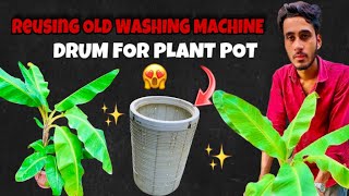 REUSING OLD WASHING MACHINEDRUM FOR PLANT POT [upl. by Mann]