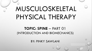 LECTURE ON SPINE PART 01 INTRODUCTION AND BIOMECHANICS  MUSCULOSKELETAL PHYSICAL THERAPY BY PINKY [upl. by Enninaej]