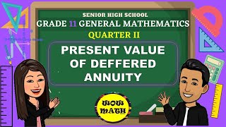 PRESENT VALUE OF DEFERRED ANNUITY  GRADE 11 GENERAL MATHEMATICS Q1 [upl. by Zarger]