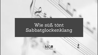 Wie süß tönt Sabbatglockenklang [upl. by Audras]