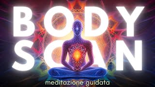 Body Scan  Rilassa il Corpo e la Mente  Meditazione Guidata [upl. by Suter]