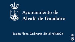 Pleno ordinario del Ayuntamiento Alcalá de Guadaíra 21052024 [upl. by Doownelg]