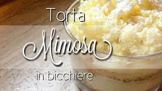 Torta mimosa  IN BICCHIERE monoporzione [upl. by Euqirrne]