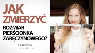 JAK ZMIERZYĆ LUB ZDOBYĆ ROZMIAR PIERŚCIONKA ZARĘCZYNOWEGO [upl. by Quince]