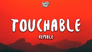 Remble  Touchable Lyrics [upl. by Ammej]