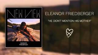 Eleanor Friedberger  He Didnt Mention His Mother Official Audio [upl. by Wiese]