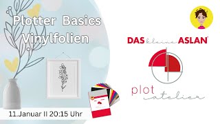 Das kleine ASLAN PlotAtelier 13  Plotter Basics Vinylfolie [upl. by Limber899]