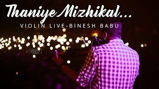 THANIYE MIZHIKAL LIVE VIOLIN PERFOMANCE BY BINESH BABU [upl. by Akienahs]