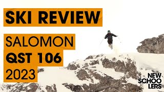 2023 Salomon QST 106 Review  Newschoolers Ski Test [upl. by Ykvir641]