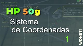 HP 50G  Coordenadas Introducción a Sistemas de Coordenadas [upl. by Fording382]