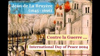 La Bruyère 16451696 quotContre la Guerrequot Against the War  International Day of Peace 2024 [upl. by Airottiv67]