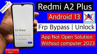 Redmi A2 Plus Frp Bypass Android 13  Redmi A2 unlock google lock 2023  app not open solution [upl. by Aiyram]