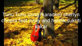 Tunu Tunu song karaoke Sherlyn chopra featvicky amp hardiksukriti kakar [upl. by Ogg]