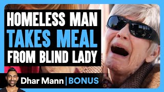 HOMELESS MAN Takes Meal From BLIND LADY  Dhar Mann Bonus [upl. by Erving182]