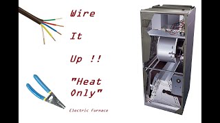 How to Identify and Wire a Heat Only Unit  Electric Furnace [upl. by Susejedairam]