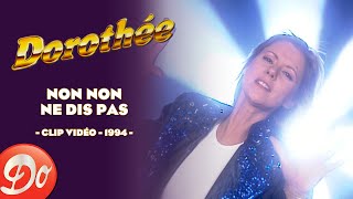 Dorothée  Non non ne dis pas  CLIP OFFICIEL  1994 [upl. by Hadihsar]