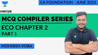 L 1  ECO Chp 2  MCQ Compiler Series  Mohnish Vora  CA Foundation June 2023 [upl. by Skiest794]