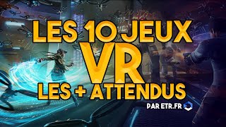 Les 10 jeux en réalité virtuelle les plus attendus pour 2019 [upl. by Konopka]