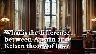 What is the difference between Austin and Kelsen theory of law  Philosophy [upl. by Bethena873]