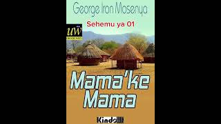 SIMULIZI YA MAMAKE MAMA 01 [upl. by Norbert]