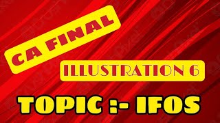 IFOS  ILLUSTRATION 6  DIRECT TAX  CA FINAL  CHAPTER 5  MODULE 1 [upl. by Medeah]