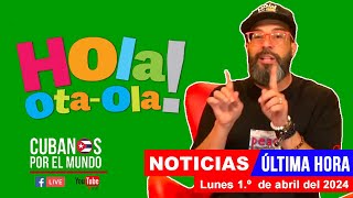 Alex Otaola en vivo últimas noticias de Cuba  Hola OtaOla lunes 1º de abril del 2024 [upl. by Anihc]