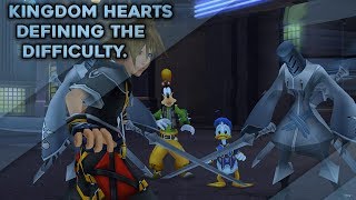 Kingdom Hearts  Defining Difficulty [upl. by Thant212]