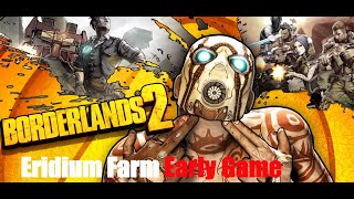 Borderlands 2 Early Game Eridium Farm [upl. by Dachia]