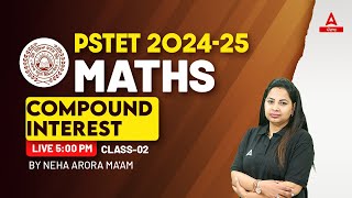 PSTET 2024 Preparation  PSTET Maths Classes  Compound Interest By Neha Mam 2 [upl. by Lalad]