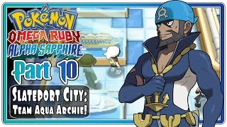 Pokemon Omega Ruby and Alpha Sapphire  Part 10 Slateport City  Aqua Leader Archie FaceCam [upl. by Onyx22]