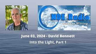 David Bennett Into the Light Pt 1 [upl. by Nosemaj894]