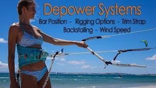 Kitesurf Depower Systems Bar Trim Strap Rigging Options Backstalling Wind Conditions etc [upl. by Gnilrits425]