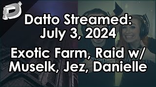 Datto Stream Exotic farming Salvations Edge w Muselk Jez and Danielle  July 3 2024 [upl. by Sharon939]