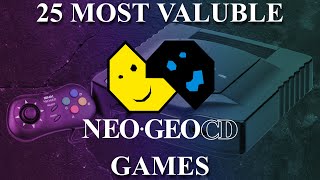 25 Most Valuable SNK Neo Geo CD Games From 2004 to 2024 [upl. by Tamaru]