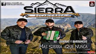 02 Sierras Y Barrancos 2018 Puros Corridos  Sierra Norteña [upl. by Ahsemac]