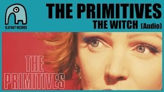 THE PRIMITIVES  The Witch Audio [upl. by Stockwell]