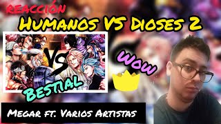 Dios🔥🔥🔥 Reacción Rap Humanos Vs Dioses 2  MegaR ft Varios Artistas [upl. by Joell]