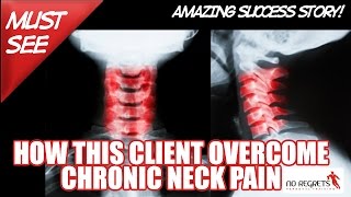 Client Success Story who overcome chronic Low Back and Neck Pain [upl. by Nealah]