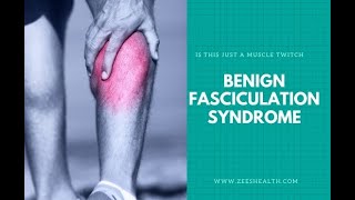 Benign Fasciculation Syndrome Symptoms and Causes  Diagnosis  Treatment  Prevention [upl. by Nivar]